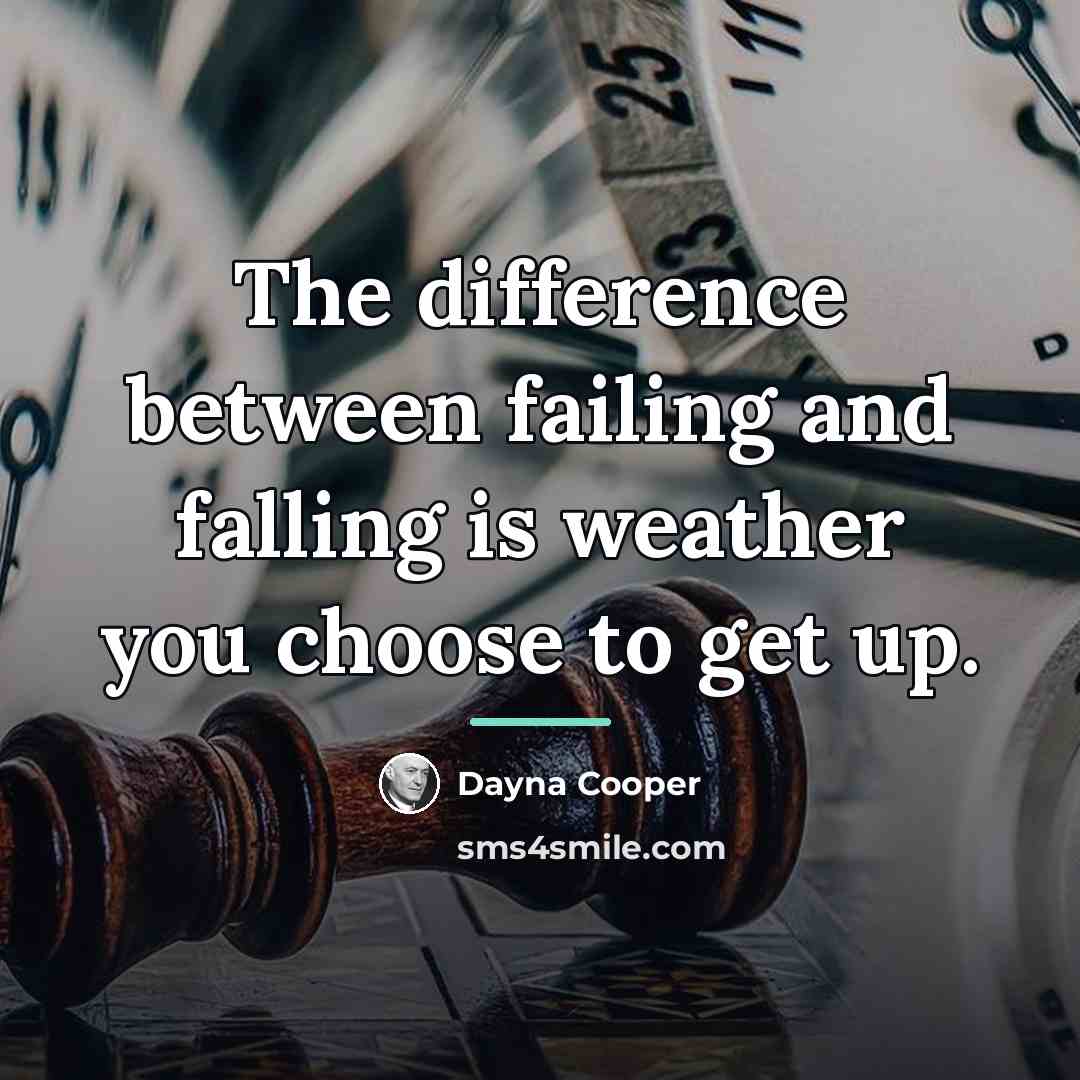 “The difference between failing and falling is weather you choose…” quote by Dayna Cooper
