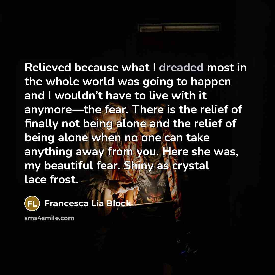 “Relieved because what I dreaded most in the whole world…” quote by Francesca Lia Block