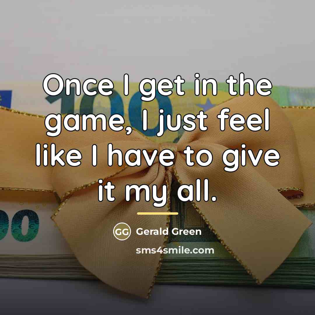 “Once I get in the game, I just feel like…” quote by Gerald Green