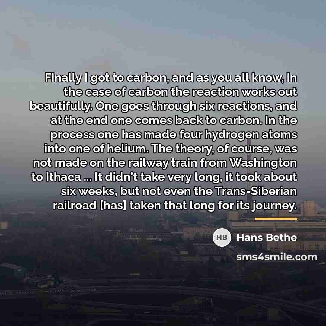 “Finally I got to carbon, and as you all know,…” quote by Hans Bethe