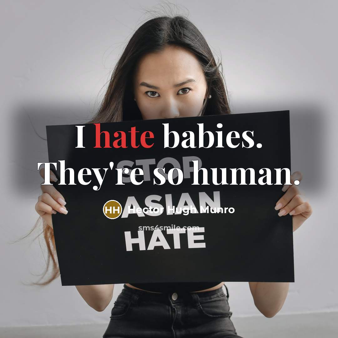 “I hate babies. They're so human.…” quote by Hector Hugh Munro