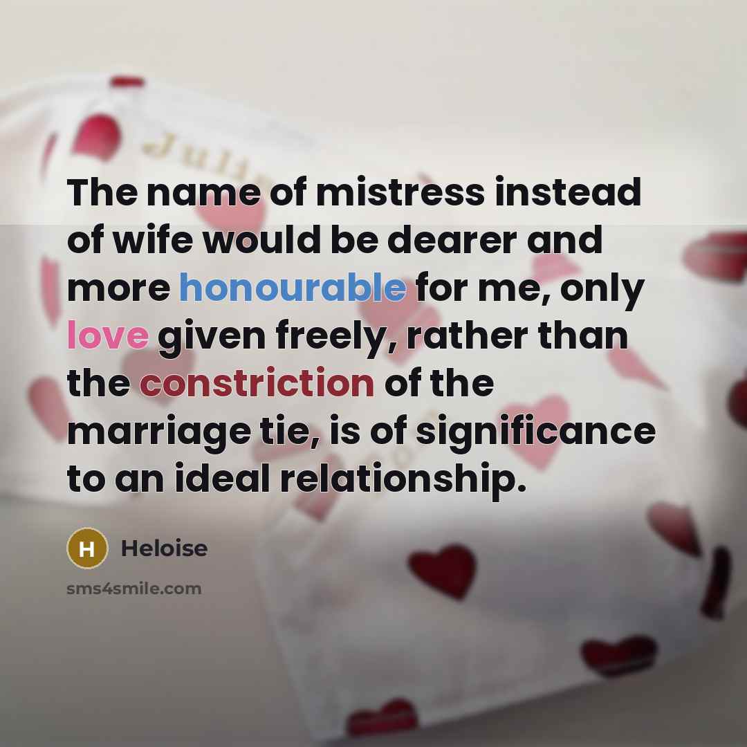 “The name of mistress instead of wife would be dearer…” quote by Heloise