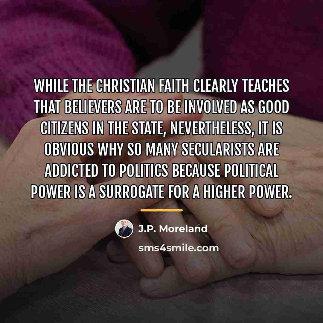 “While the Christian faith clearly teaches that believers are to…” quote by J.P. Moreland