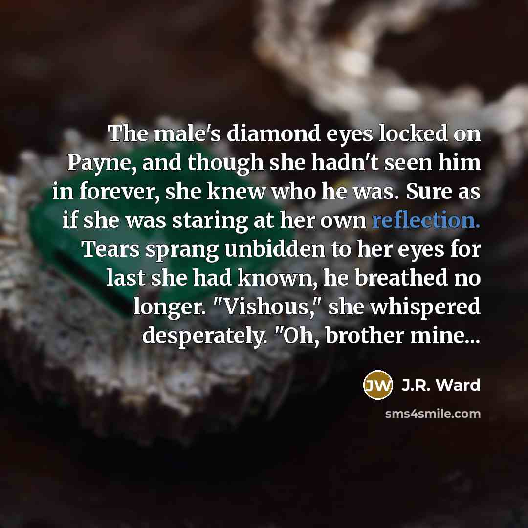 “The male's diamond eyes locked on Payne, and though she…” quote by J.R. Ward