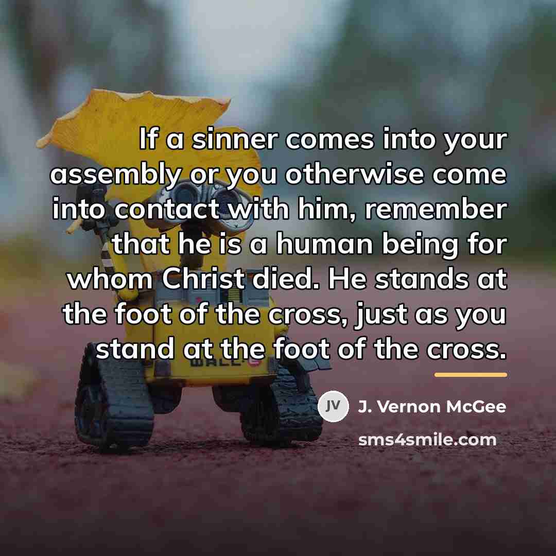 “If a sinner comes into your assembly or you otherwise…” quote by J. Vernon McGee