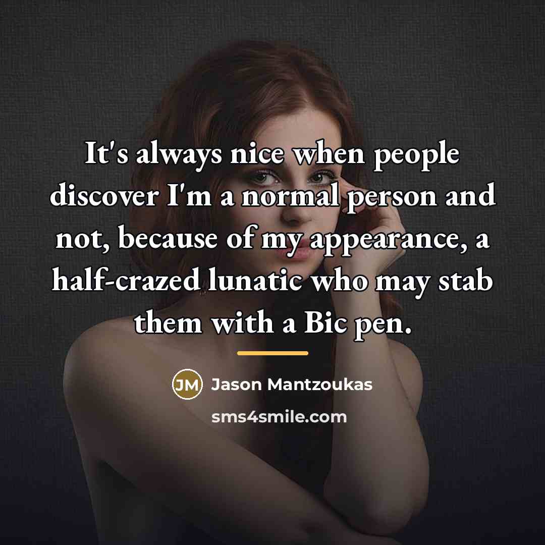“It's always nice when people discover I'm a normal person…” quote by Jason Mantzoukas