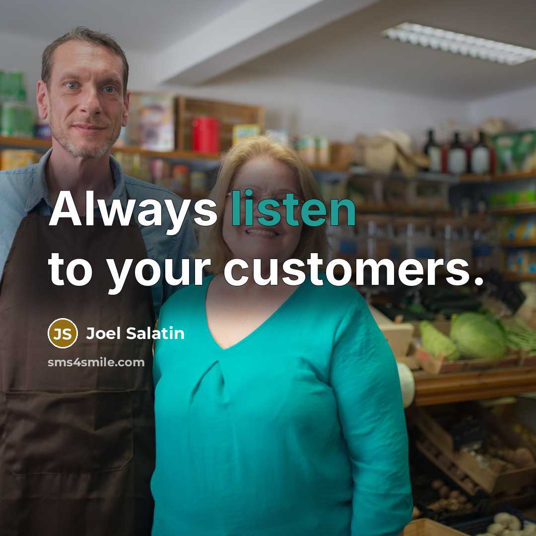 “Always listen to your customers.…” quote by Joel Salatin