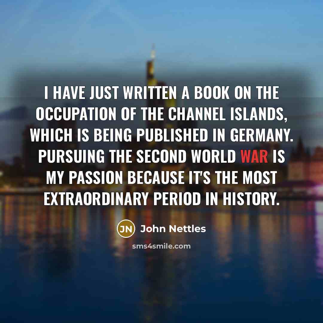 “I have just written a book on the occupation of…” quote by John Nettles