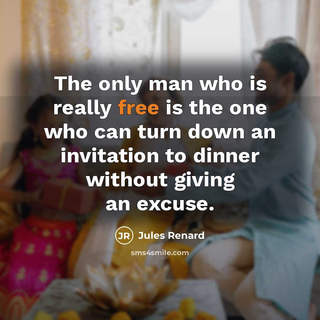 “The only man who is really free is the one…” quote by Jules Renard