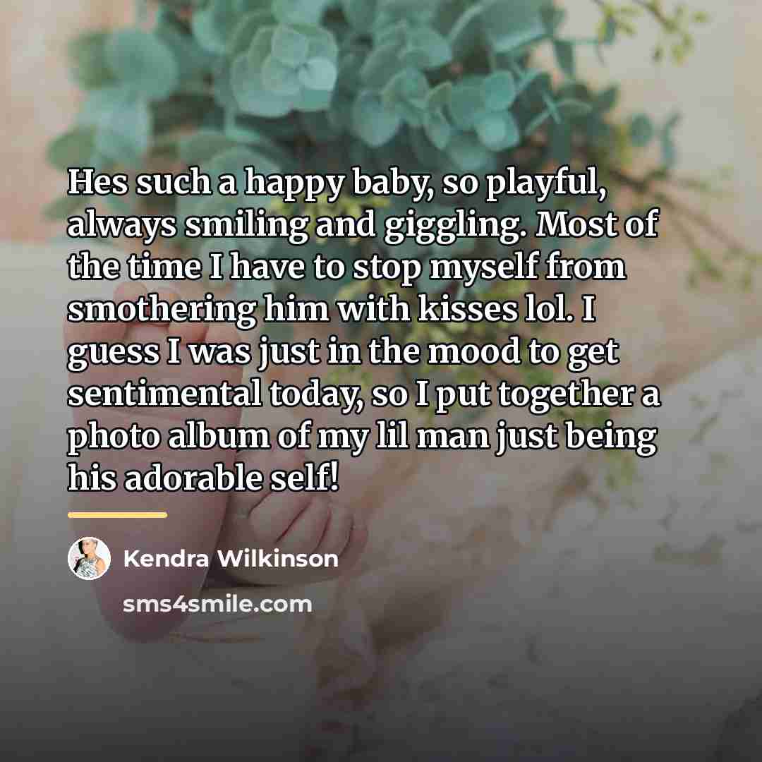 “Hes such a happy baby, so playful, always smiling and…” quote by Kendra Wilkinson