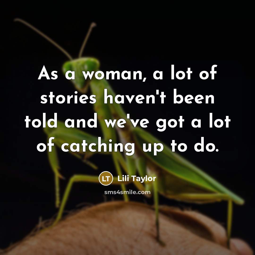 “As a woman, a lot of stories haven't been told…” quote by Lili Taylor