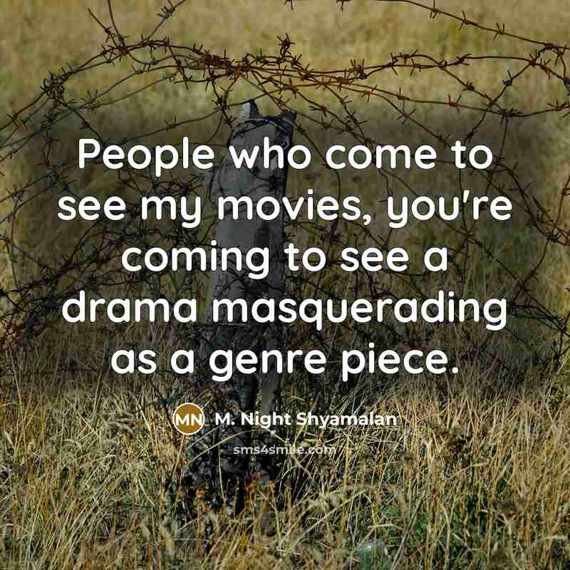 “People who come to see my movies, you're coming to…” quote by M. Night Shyamalan