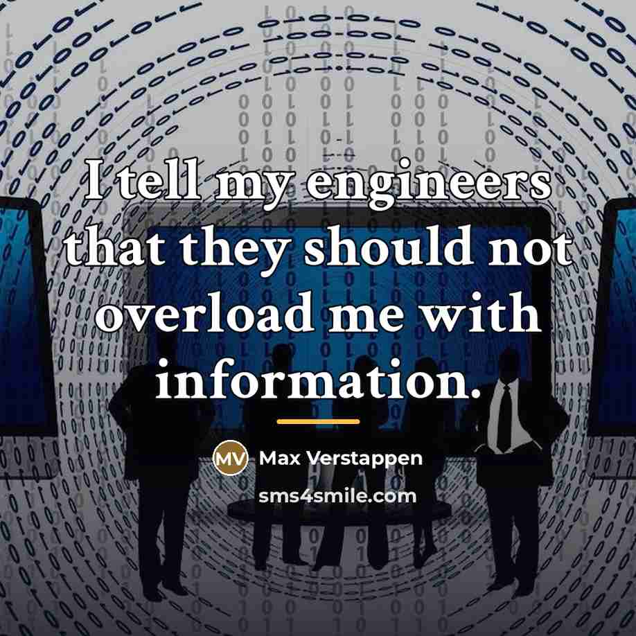 “I tell my engineers that they should not overload me…” quote by Max Verstappen