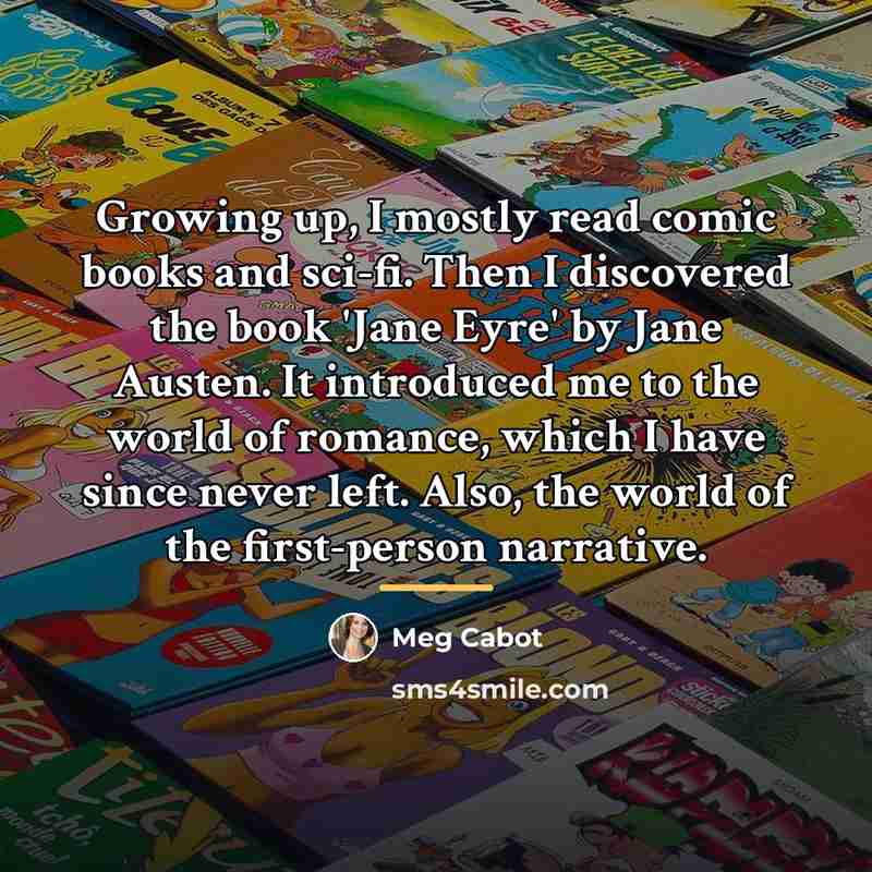 “Growing up, I mostly read comic books and sci-fi. Then…” quote by Meg Cabot