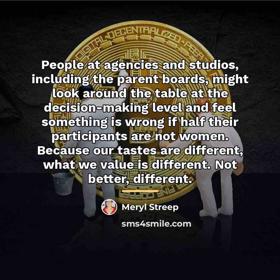 “People at agencies and studios, including the parent boards, might…” quote by Meryl Streep