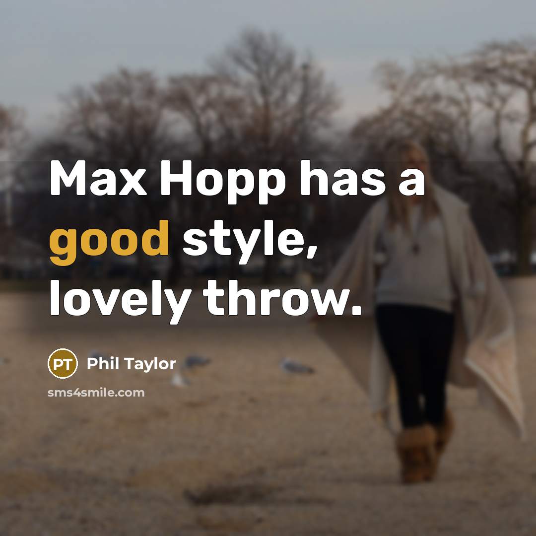 “Max Hopp has a good style, lovely throw.…” quote by Phil Taylor
