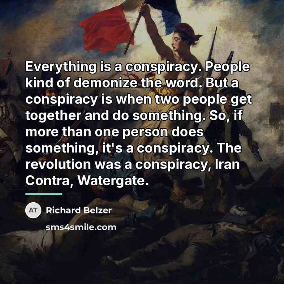 “Everything is a conspiracy. People kind of demonize the word.…” quote by Richard Belzer