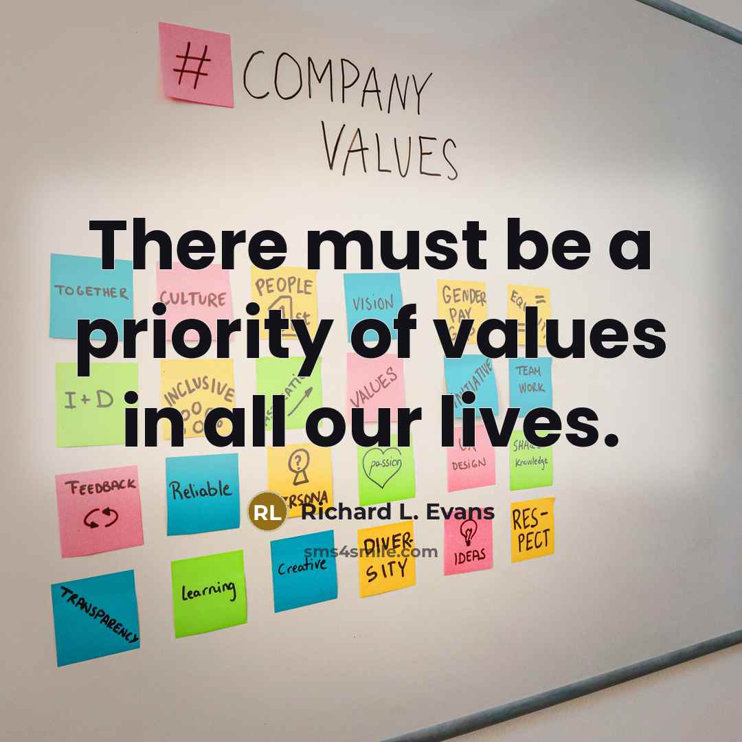 “There must be a priority of values in all our…” quote by Richard L. Evans