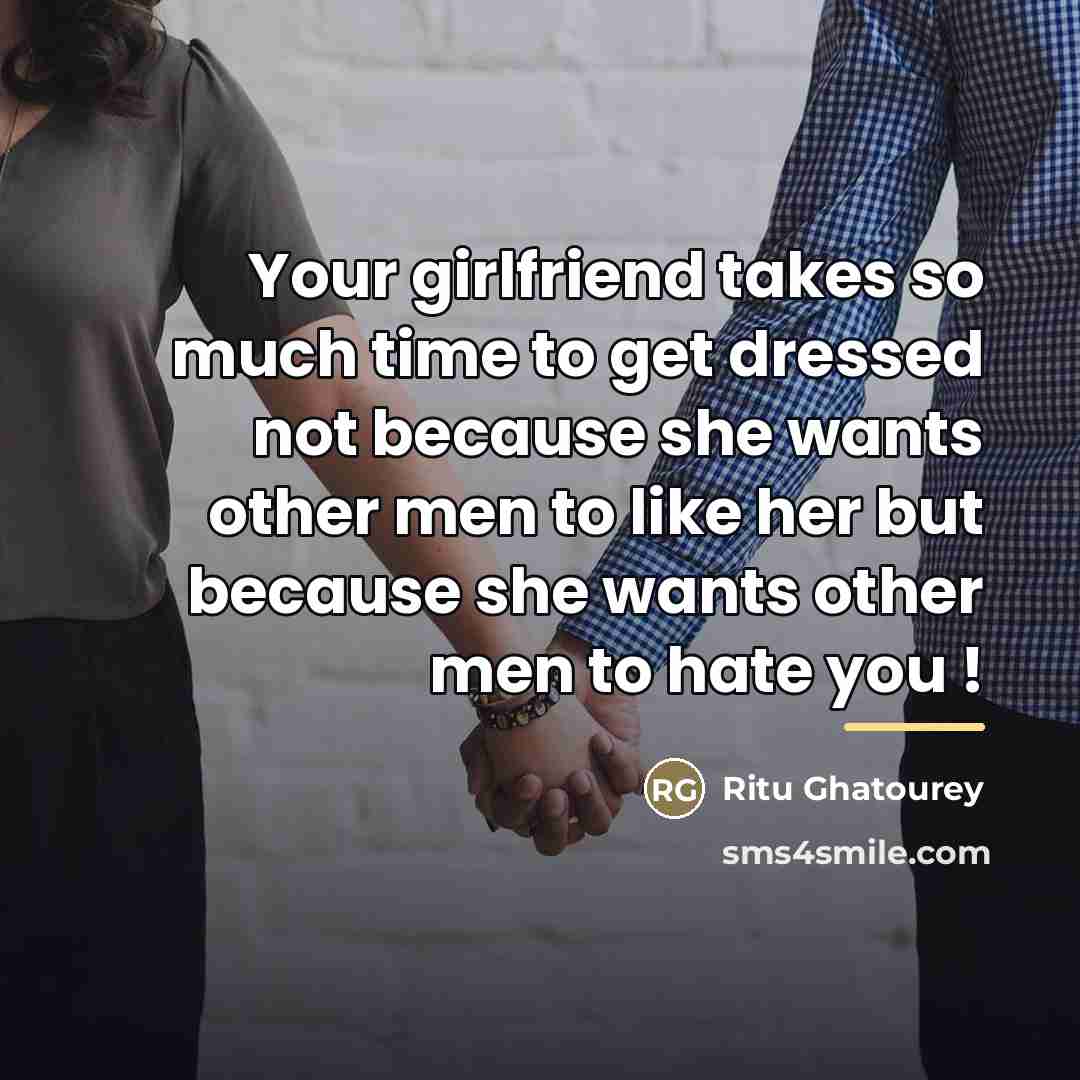 “Your girlfriend takes so much time to get dressed not…” quote by Ritu Ghatourey