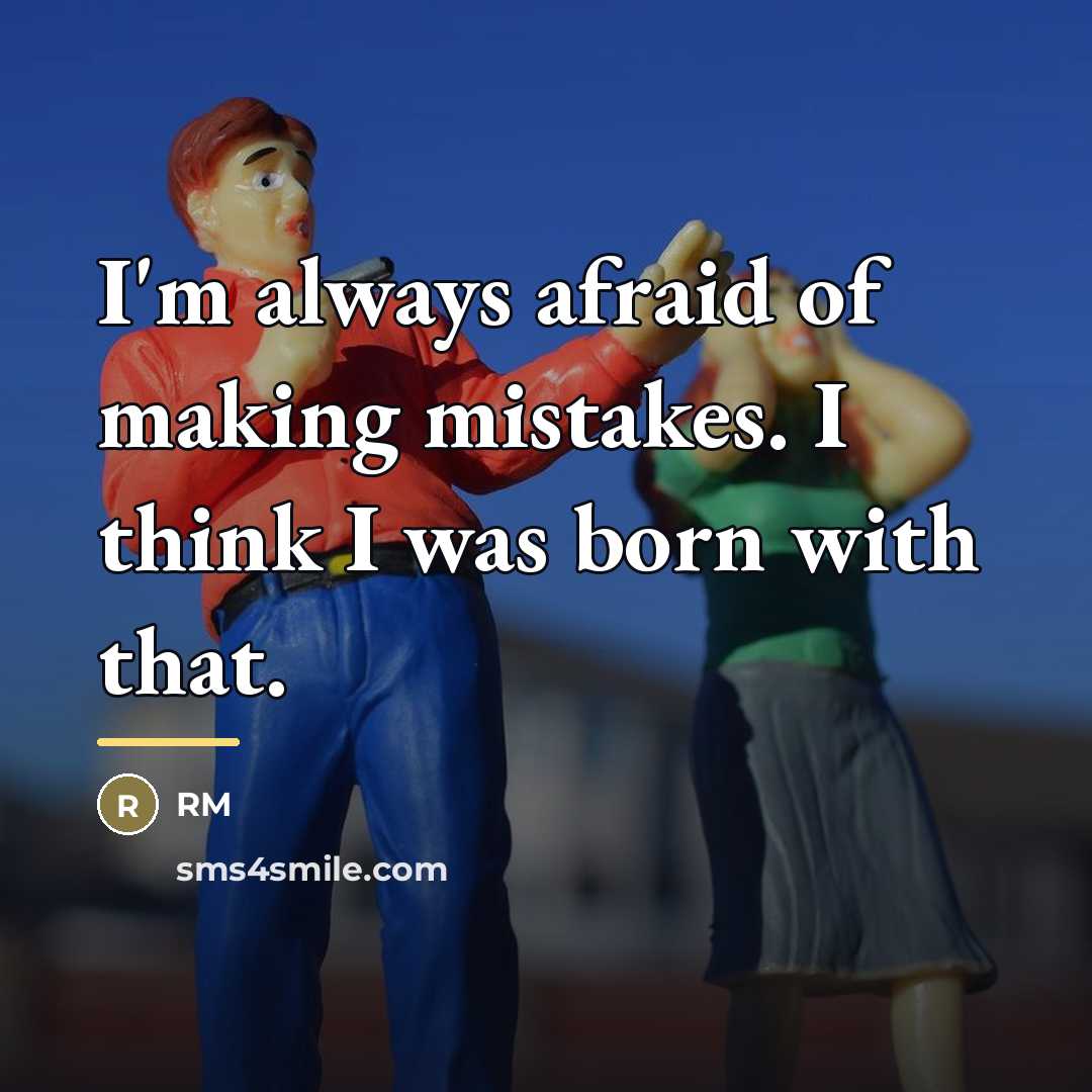“I'm always afraid of making mistakes. I think I was…” quote by RM