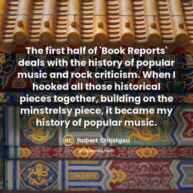 “The first half of 'Book Reports' deals with the history…” quote by Robert Christgau