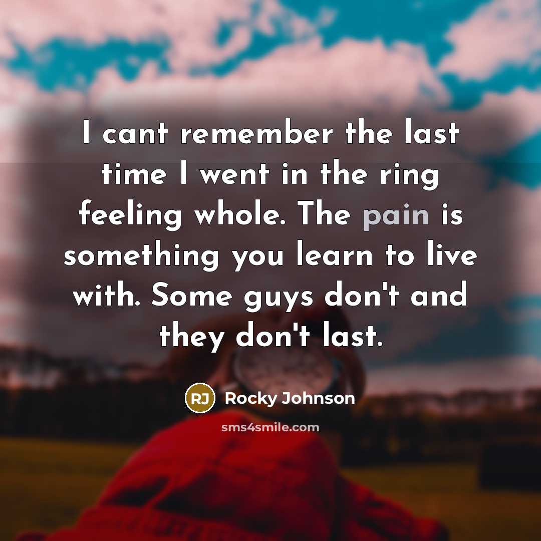 “I cant remember the last time I went in the…” quote by Rocky Johnson