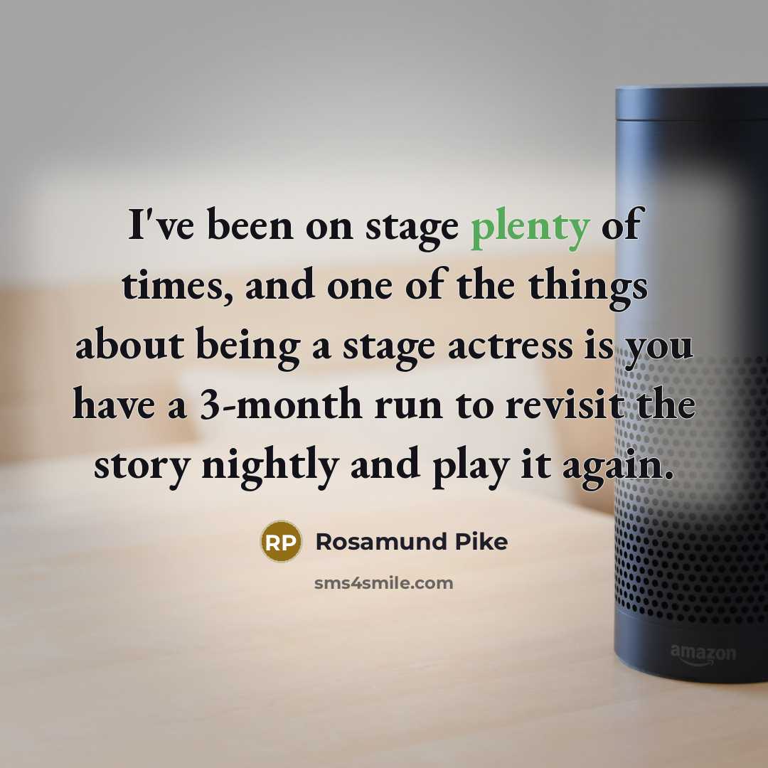 “I've been on stage plenty of times, and one of…” quote by Rosamund Pike