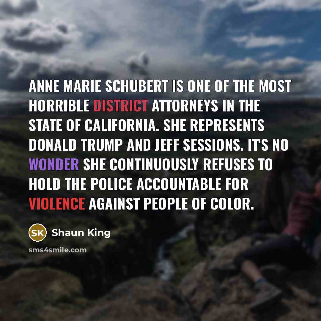“Anne Marie Schubert is one of the most horrible district…” quote by Shaun King