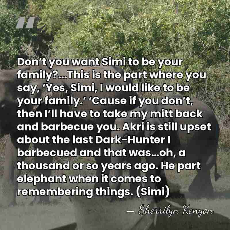 Don’t you want Simi to be your family?...This is the part where&hellip; - Sherrilyn Kenyon