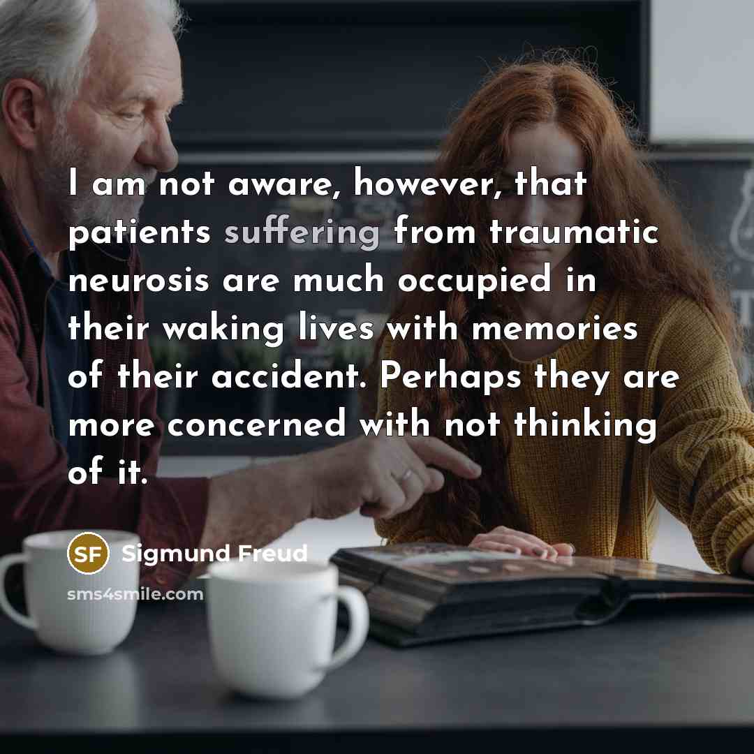 “I am not aware, however, that patients suffering from traumatic…” quote by Sigmund Freud