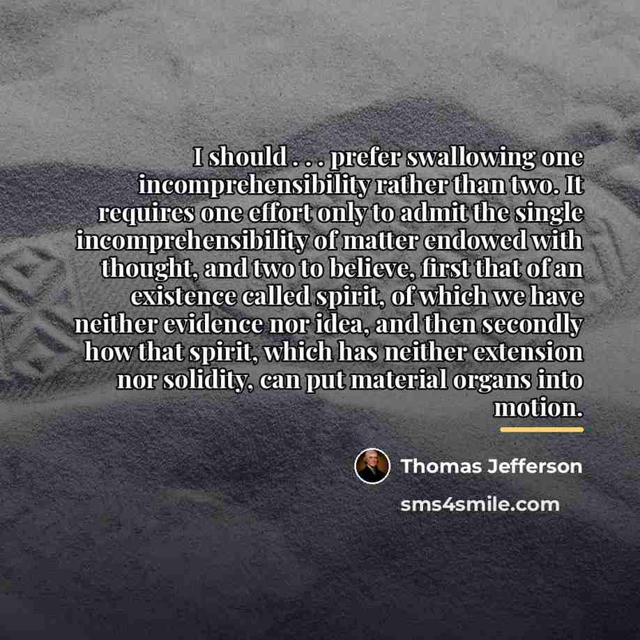 “I should . . . prefer swallowing one incomprehensibility rather…” quote by Thomas Jefferson