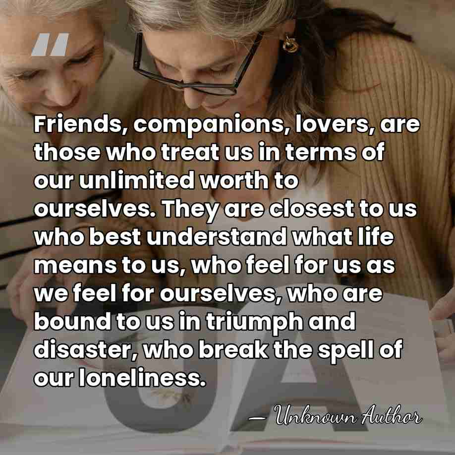 Friends, companions, lovers, are those who treat us in terms of our&hellip; - Henry Alonso Myers