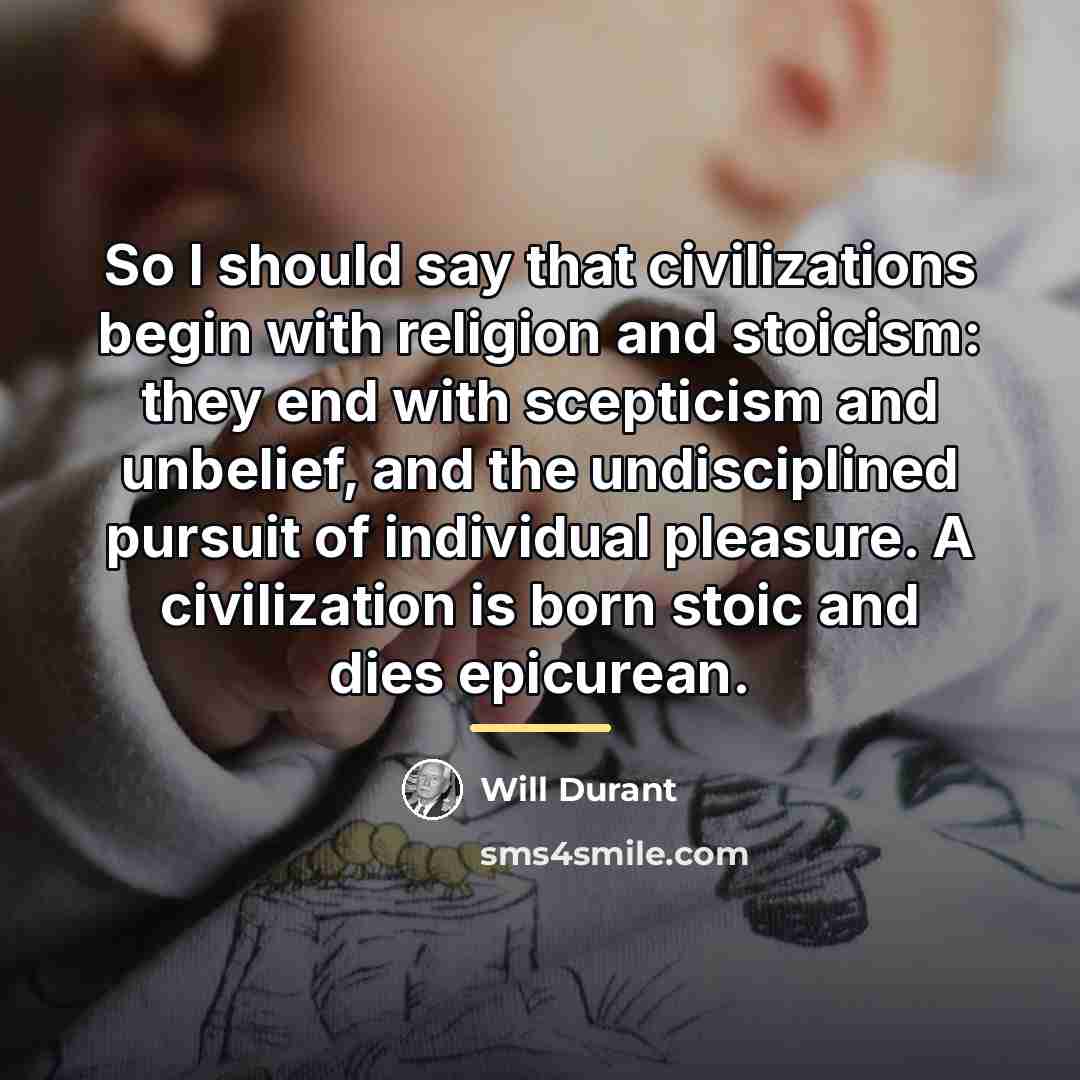 “So I should say that civilizations begin with religion and…” quote by Will Durant