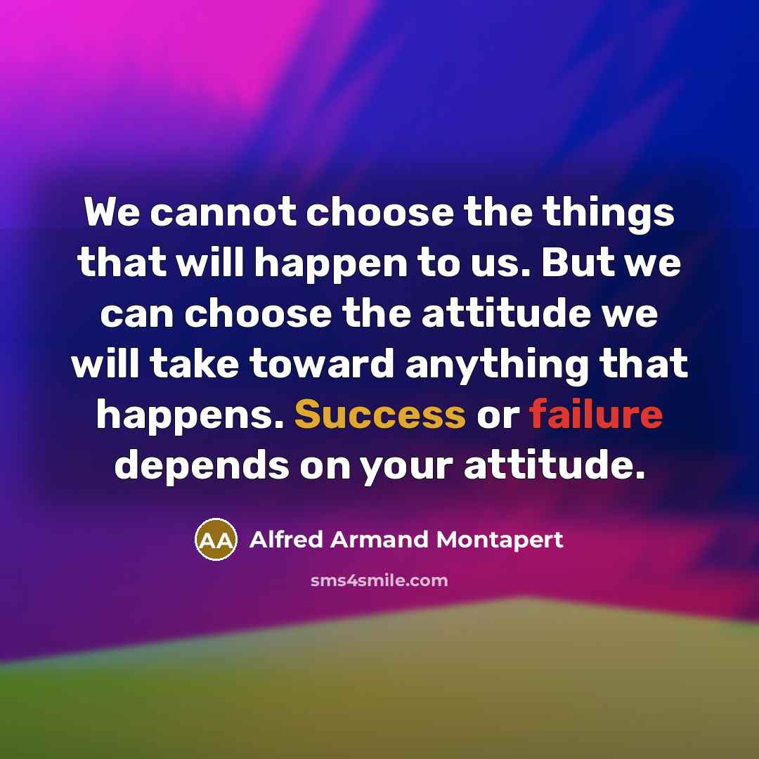 “We cannot choose the things that will happen to us.…” quote by Alfred Armand Montapert