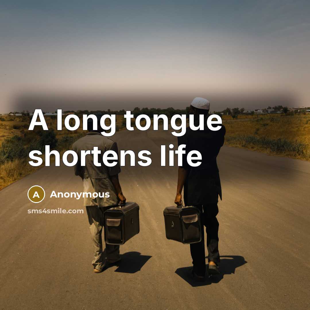 “A long tongue shortens life…” quote by Anonymous
