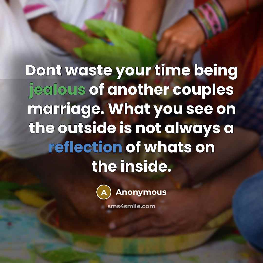 “Dont waste your time being jealous of another couples marriage.…” quote by Anonymous