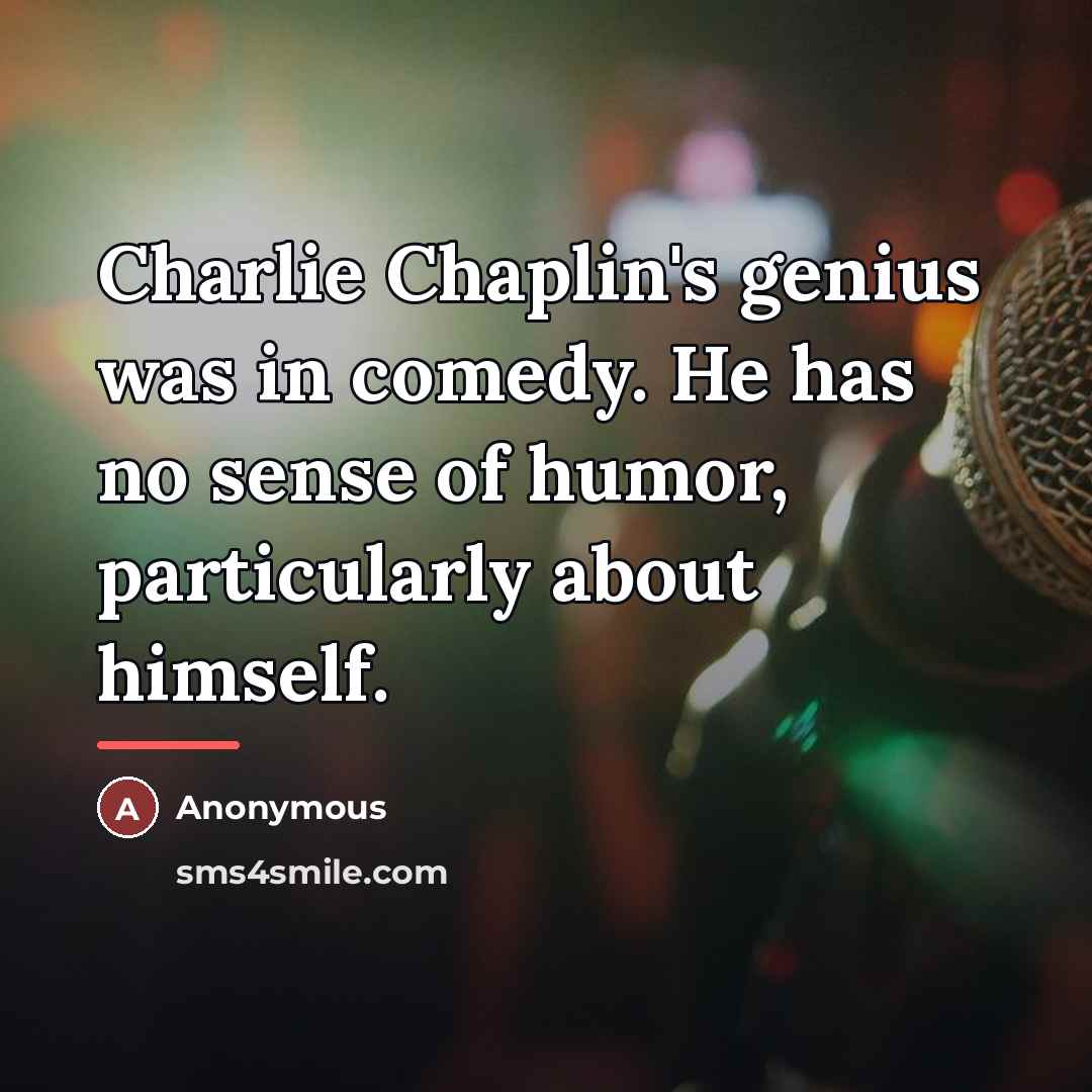 “Charlie Chaplin's genius was in comedy. He has no sense…” quote by Lita Grey Chaplin