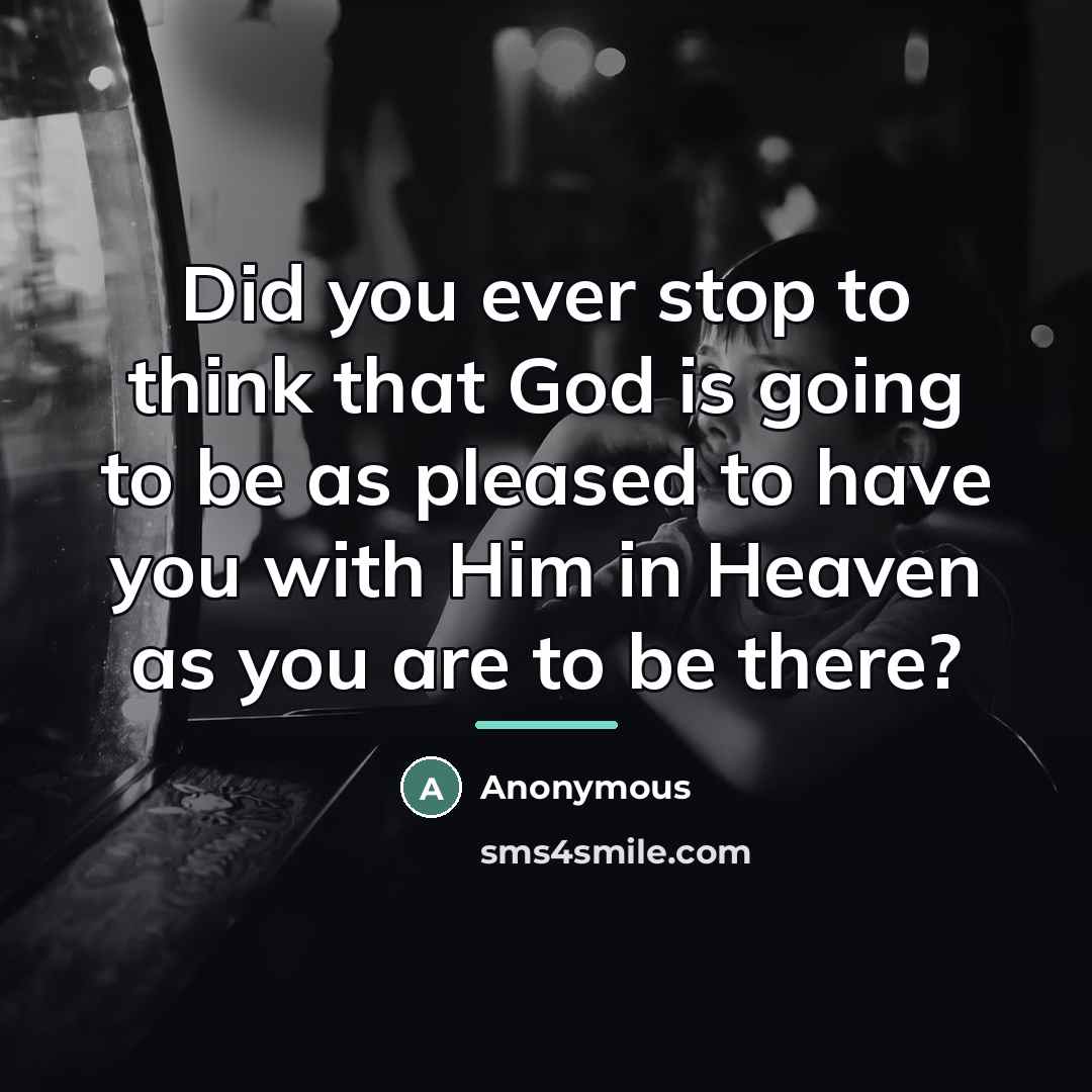 “Did you ever stop to think that God is going…” quote by Anonymous