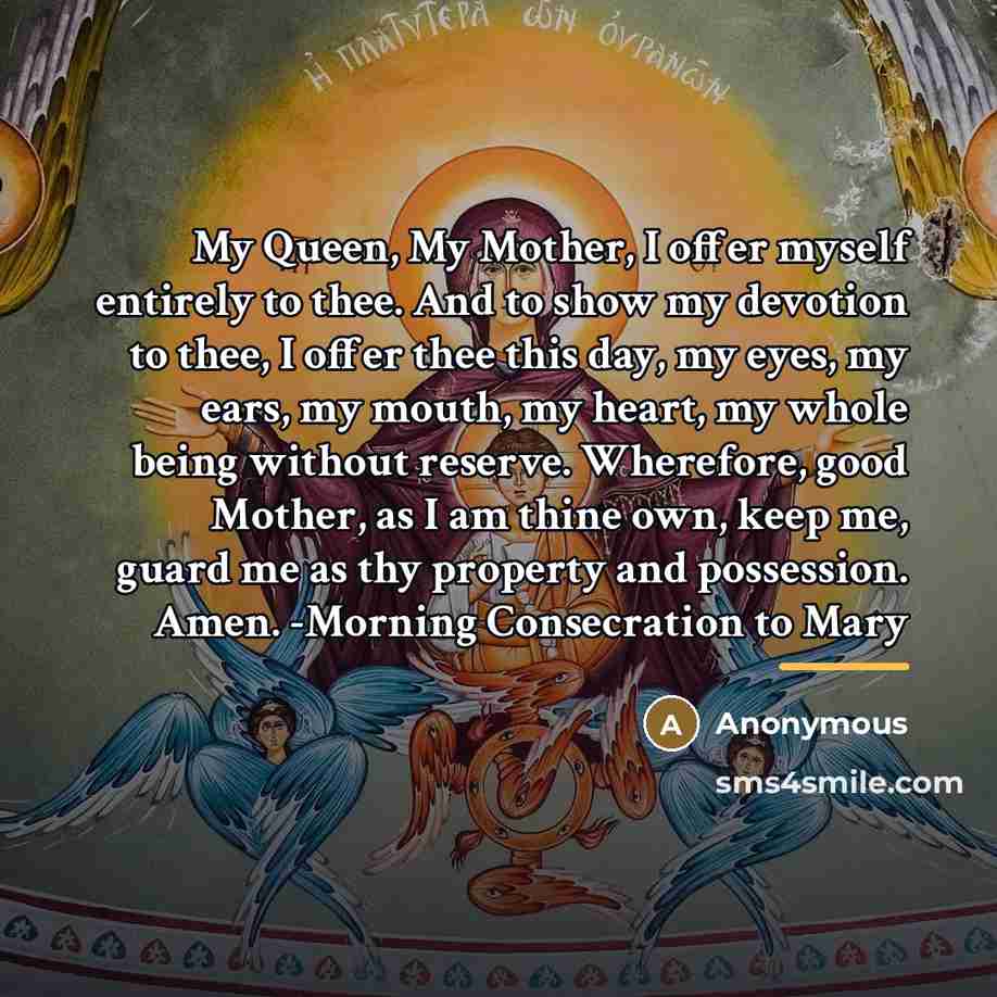 “My Queen, My Mother, I offer myself entirely to thee.…” quote by Anonymous