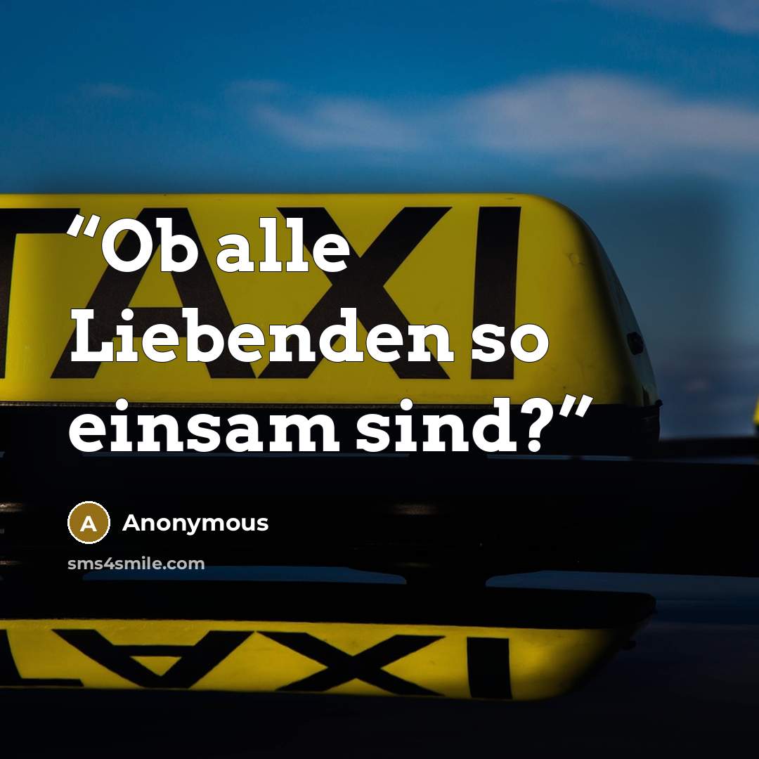 “Ob alle Liebenden so einsam sind?” quote by Anonymous