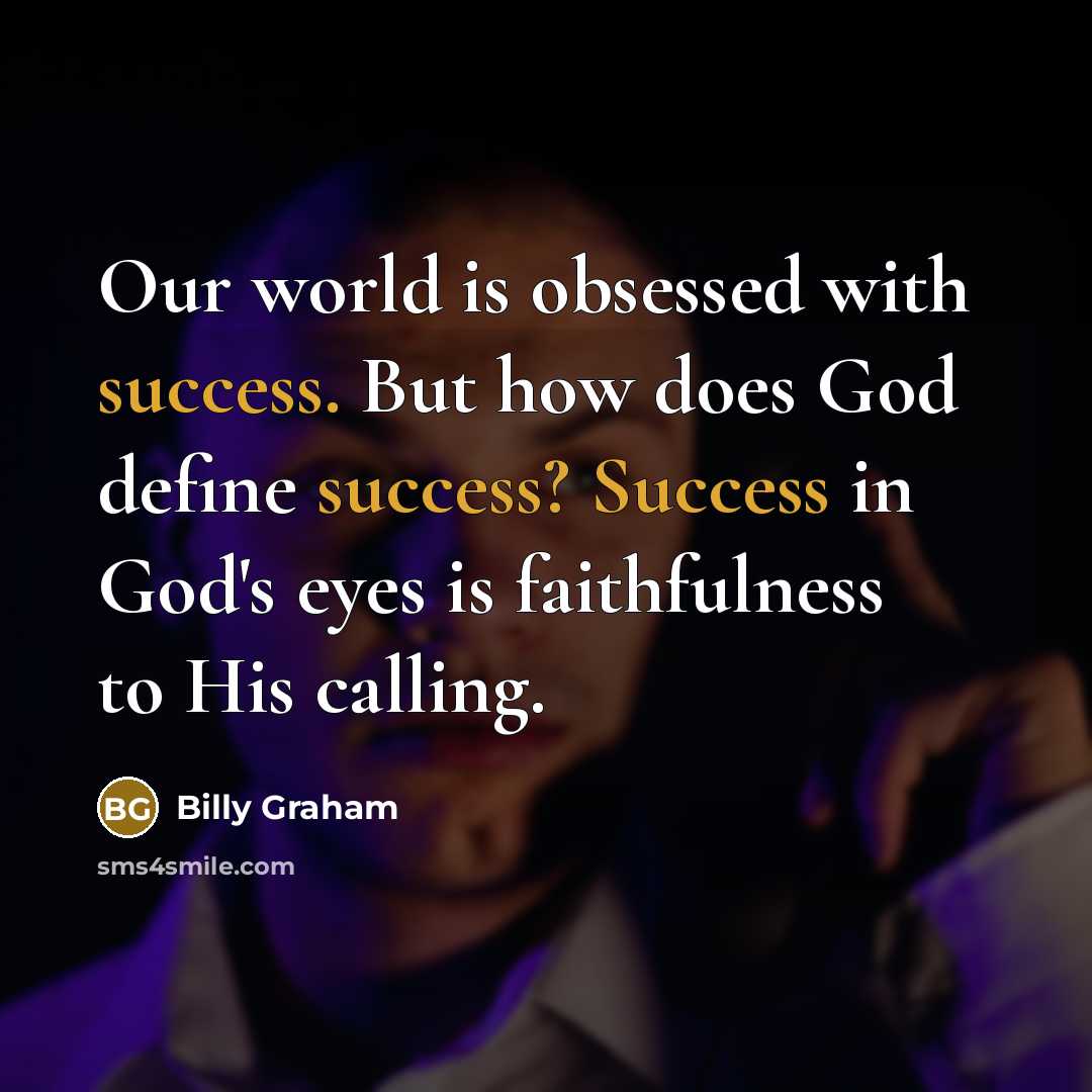 “Our world is obsessed with success. But how does God…” quote by Billy Graham