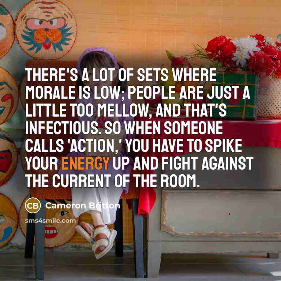 “There's a lot of sets where morale is low; people…” quote by Cameron Britton