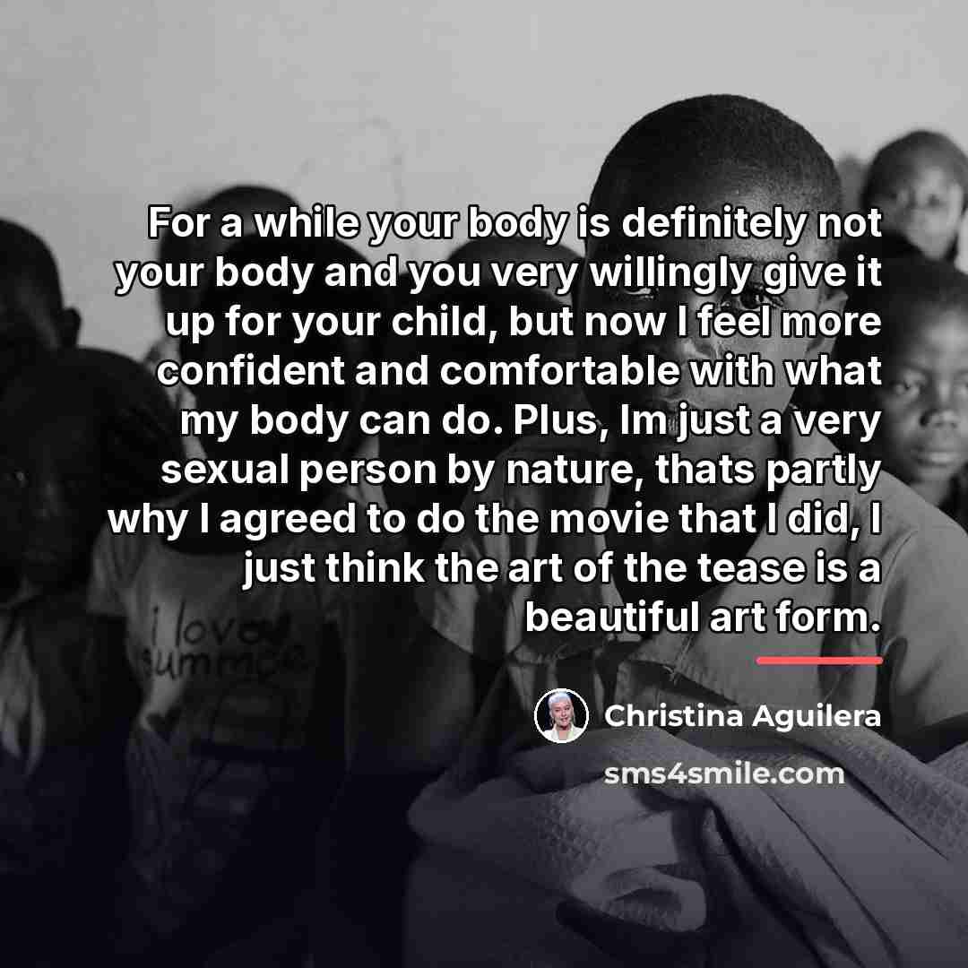 “For a while your body is definitely not your body…” quote by Christina Aguilera