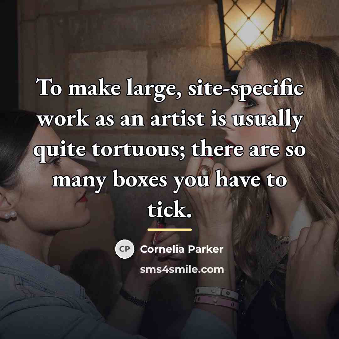 “To make large, site-specific work as an artist is usually…” quote by Cornelia Parker