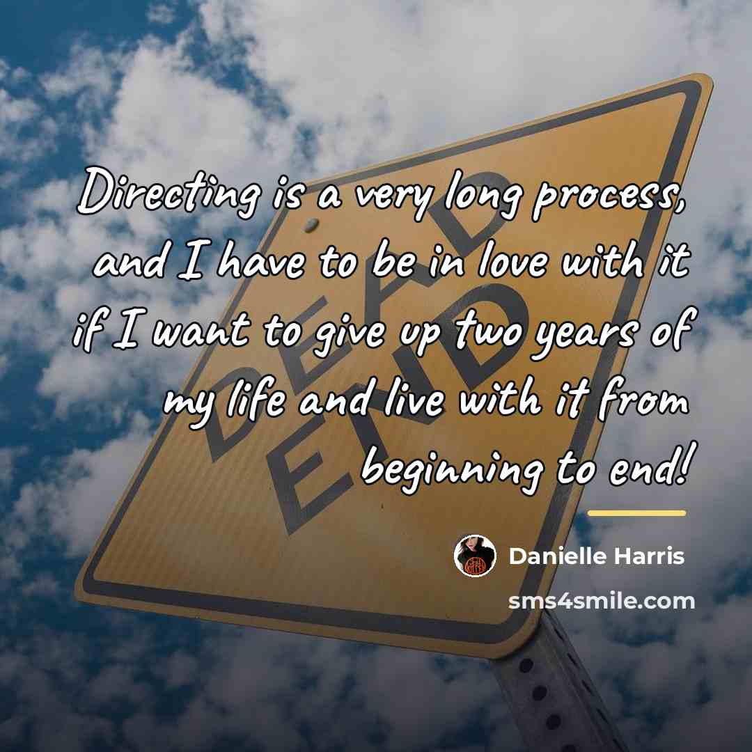 “Directing is a very long process, and I have to…” quote by Danielle Harris