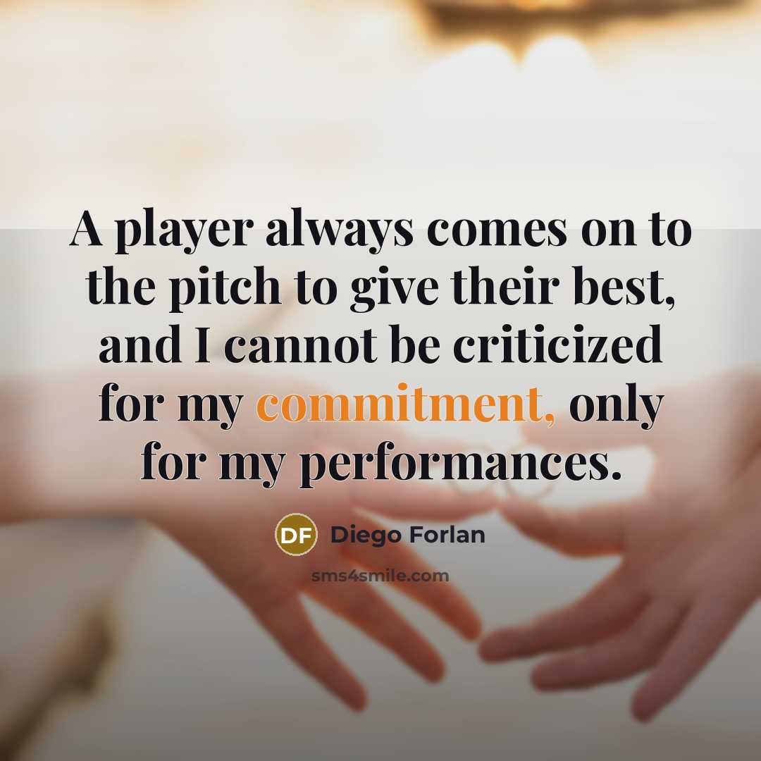 “A player always comes on to the pitch to give…” quote by Diego Forlan