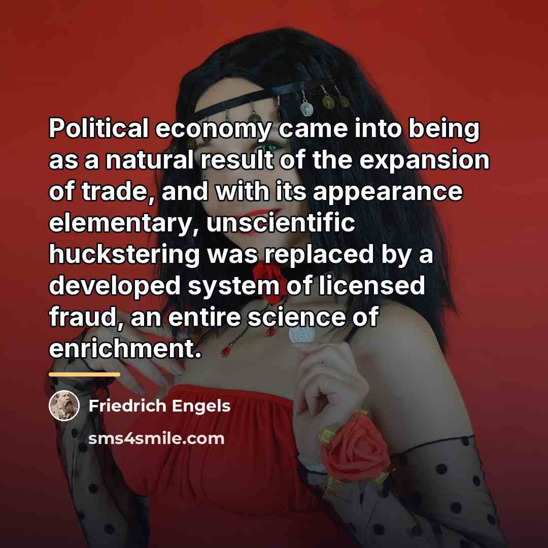 “Political economy came into being as a natural result of…” quote by Friedrich Engels