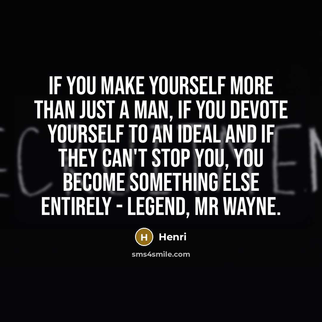 “If you make yourself more than just a man, if…” quote by Henri