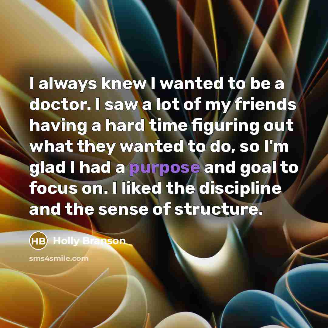 “I always knew I wanted to be a doctor. I…” quote by Holly Branson