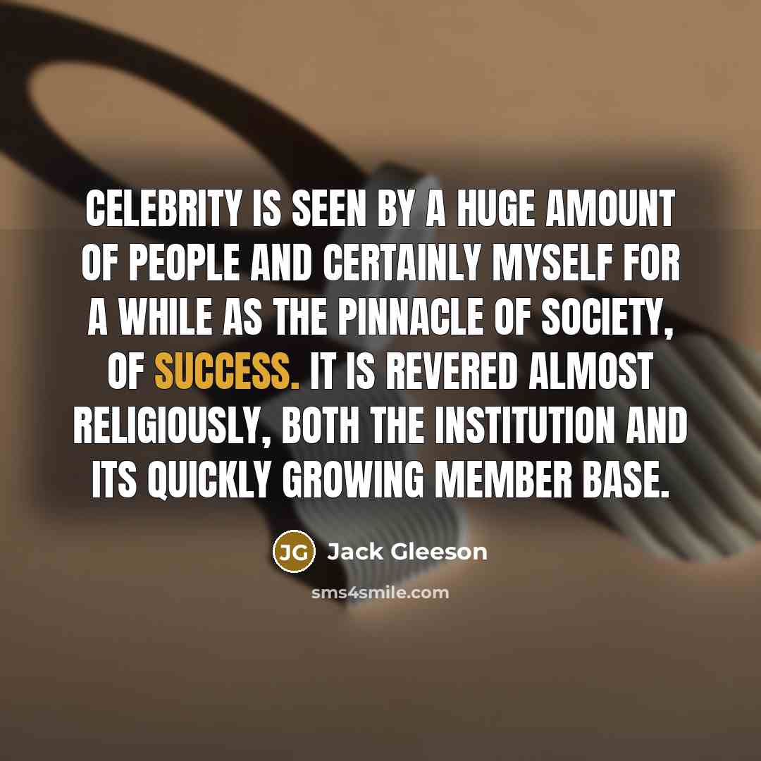 “Celebrity is seen by a huge amount of people and…” quote by Jack Gleeson